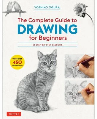 The Complete Guide to Drawing for Beginners - 21 Step-by-Step Lessons - Over 450 illustrations! by Yoshiko Ogura