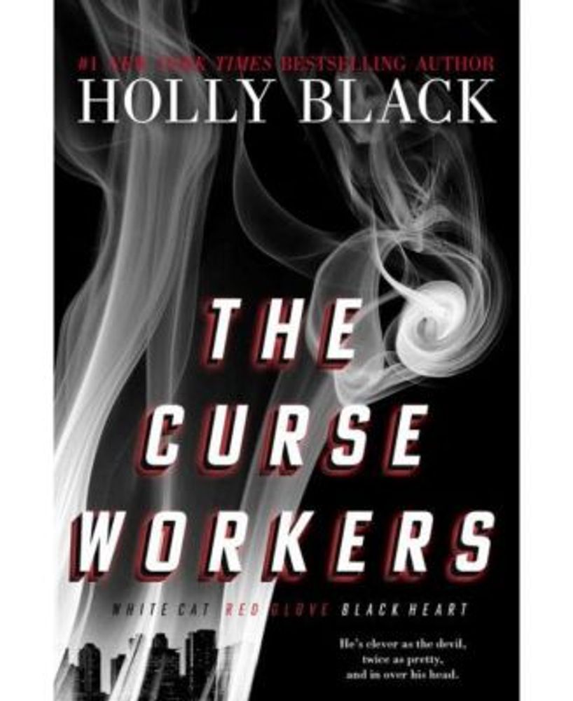 The Curse Workers: White Cat, Red Glove, Black Heart by Holly Black