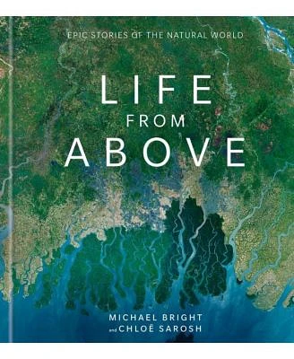 Life From Above: Epic Stories of the Natural World by Michael Bright