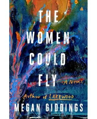 The Women Could Fly: A Novel by Megan Giddings