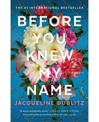 Before You Knew My Name: A Novel by Jacqueline Bublitz