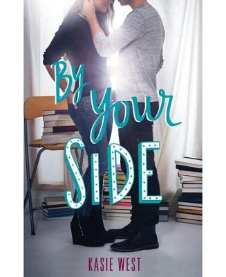 By Your Side by Kasie West