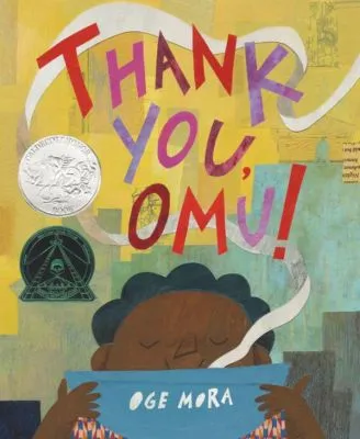 Thank You, Omu! (Caldecott Honor Book) by Oge Mora