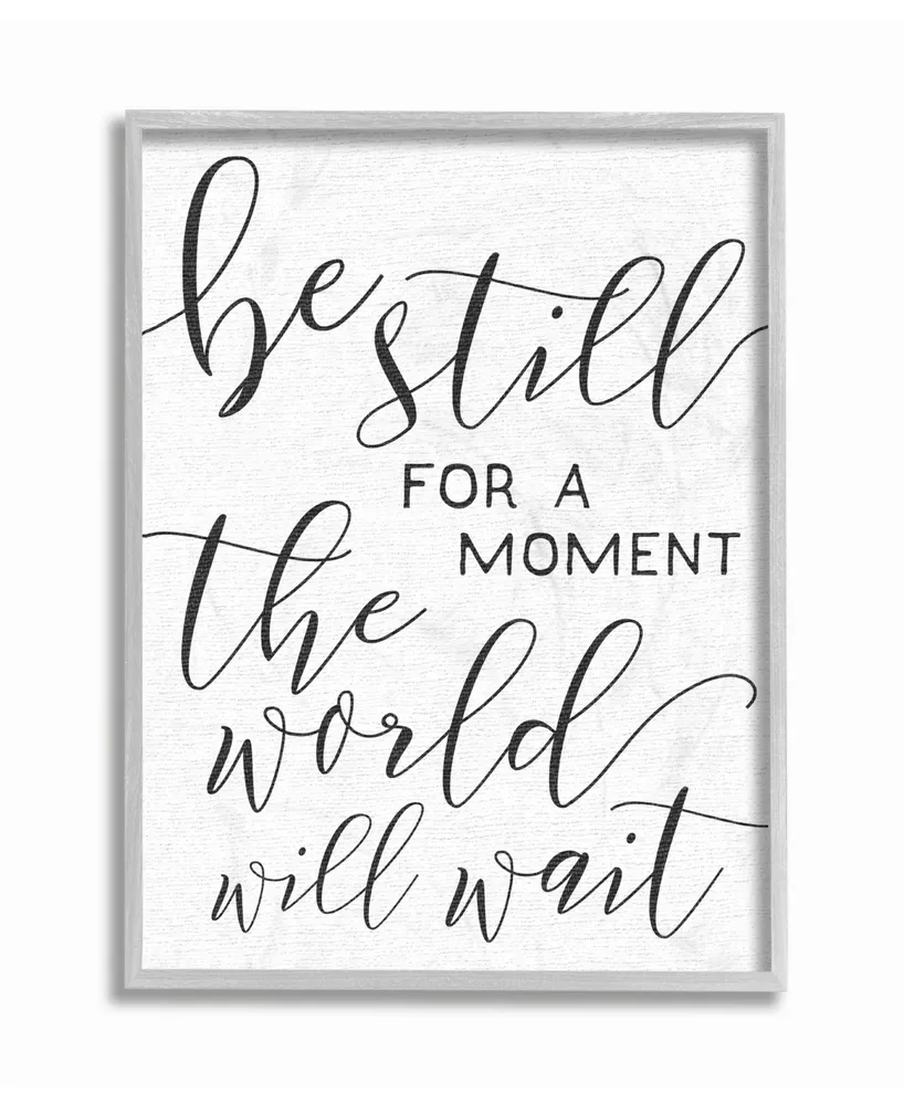 Stupell Industries Be Still The World Will Wait Typography Gray Framed Texturized Art, 16" L x 20" H
