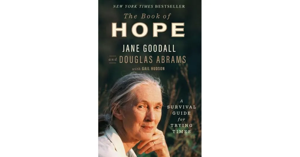 The Book of Hope: A Survival Guide for Trying Times by Jane Goodall