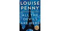 All the Devils Are Here: A Novel by Louise Penny