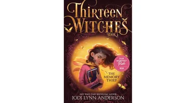 The Memory Thief (Thirteen Witches Series #1) by Jodi Lynn Anderson