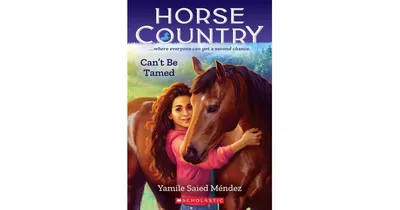 Can't Be Tamed (Horse Country #1) By Yamile Saied MaNdez