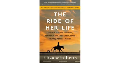 The Ride of Her Life: The True Story of a Woman, Her Horse, and Their Last