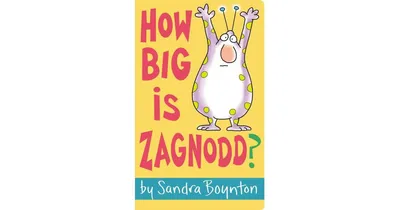 How Big Is Zagnodd? by Sandra Boynton