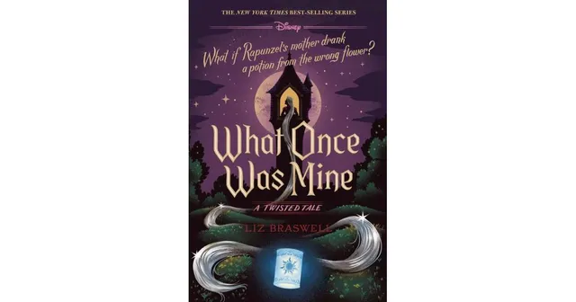 What Once Was Mine A Twisted Tale by Liz Braswell - A Twisted Tale -  Disney, Princess, Tangled Books