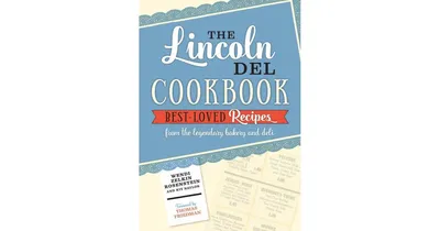 The Lincoln Del Cookbook by Wendi Zelkin Rosenstein