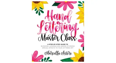 Hand Lettering Master Class: A Step-by