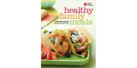 American Heart Association Healthy Family Meals: 150 Recipes Everyone Will Love: A Cookbook by American Heart Association