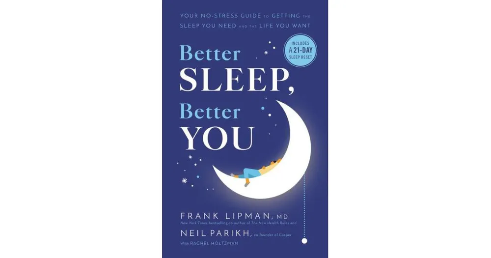 Better Sleep, Better You: Your No-Stress Guide for Getting the Sleep You Need and the Life You Want by Frank Lipman Md