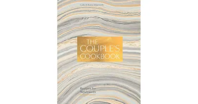 The Couple's Cookbook: Recipes for Newlyweds by Cole Stipovich