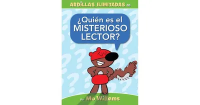 Quien es el Misterioso Lector? by Mo Willems