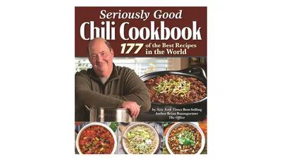 Seriously Good Chili Cookbook: 177 of the Best Recipes in the World by Brian Baumgartner