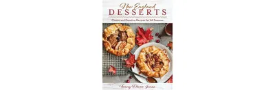 New England Desserts: Classic and Creative Recipes for All Seasons by Tammy Donroe Inman