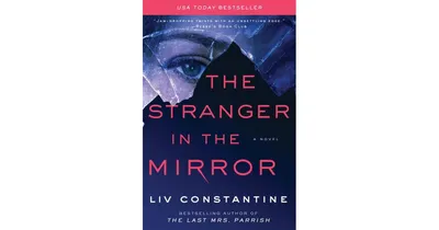 The Stranger in the Mirror: A Novel by Liv Constantine