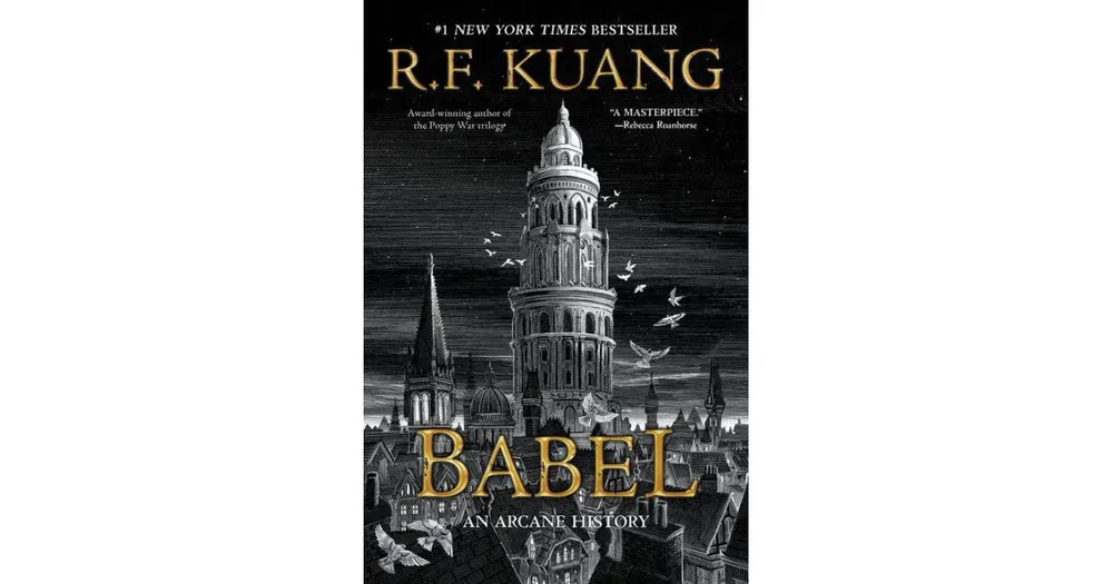 Babel: Or the Necessity of Violence: An Arcane History of the Oxford Translators' Revolution by R. F. Kuang