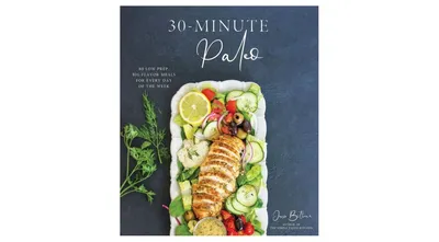 30-Minute Paleo: 60 Low-Prep, Big