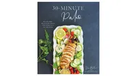 30-Minute Paleo: 60 Low-Prep, Big