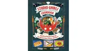 Studio Ghibli Cookbook: Unofficial Recipes Inspired by Spirited Away, Ponyo, and More! by Minh