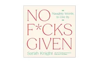 No F*cks Given: Naughty Words to Live By by Sarah Knight