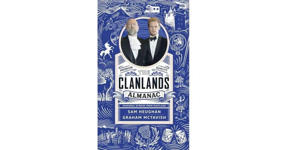 Clanlands Almanac: Seasonal Stories from Scotland by Sam Heughan