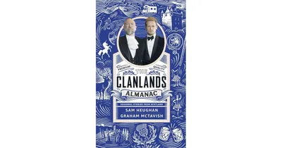 Clanlands Almanac: Seasonal Stories from Scotland by Sam Heughan