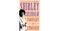 Unbought and Unbossed by Shirley Chisholm