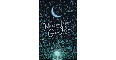 What the Moon Gave Her by Christi Steyn