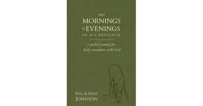 100 Mornings and Evenings in his Presence