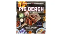 Pig Beach Bbq Cookbook: Smoked, Grilled, Roasted, and Sauced by Matt Abdoo