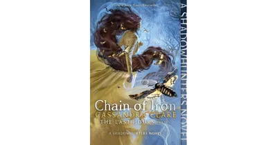 Chain of Iron (Last Hours Series #2) by Cassandra Clare
