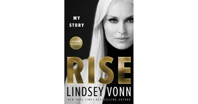 Rise: My Story by Lindsey Vonn