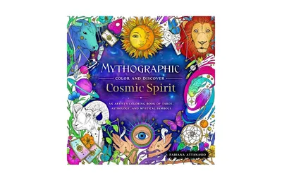 Mythographic Color and Discover: Cosmic Spirit: An Artist's Coloring Book of Tarot, Astrology, and Mystical Symbols by Fabiana Attanasio