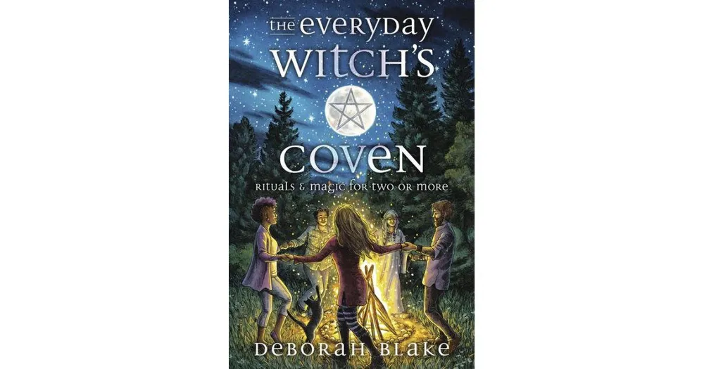 The Everyday Witchs Coven: Rituals and Magic for Two or More by Deborah Blake