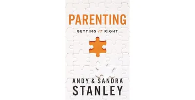 Parenting: Getting It Right by Andy Stanley