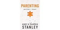 Parenting: Getting It Right by Andy Stanley