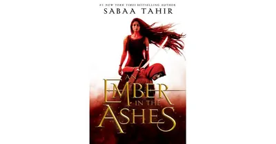 An Ember in the Ashes (Ember in the Ashes Series #1) by Sabaa Tahir