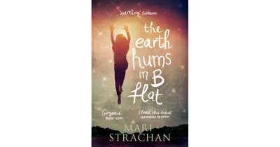 The Earth Hums in B Flat by Mari Strachan
