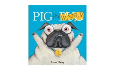 Pig the Winner (Pig the Pug Series) by Aaron Blabey