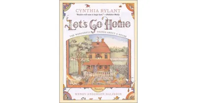 Let's Go Home: The Wonderful Things About a House by Cynthia Rylant