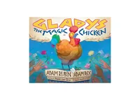 Gladys the Magic Chicken by Adam Rubin