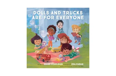 Dolls and Trucks Are for Everyone by Robb Pearlman