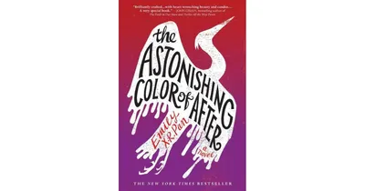 The Astonishing Color of After by Emily X.r. Pan