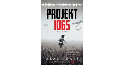 Projekt 1065: A Novel of World War Ii by Alan Gratz