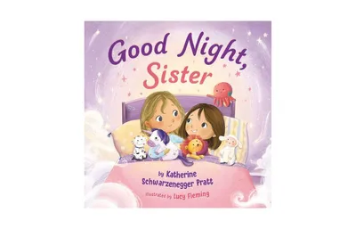 Good Night, Sister by Katherine Schwarzenegger Pratt